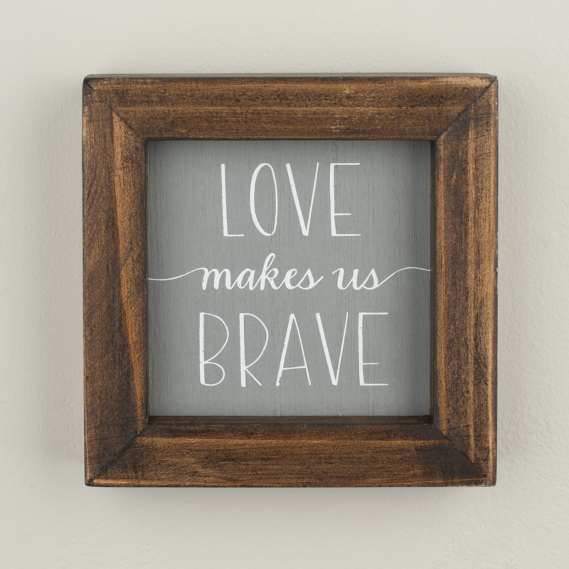 Love Makes Us Brave Framed Board