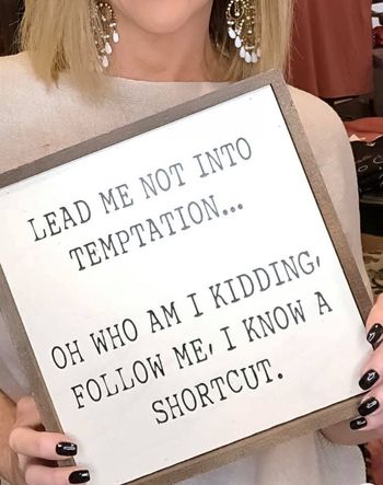 Lead Me Not Into Temptation Sign